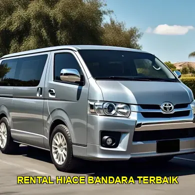 rental hiace bandara terbaik